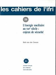 L'énergie nucléaire au XXIè siècle : enjeux de sécurité  N°29