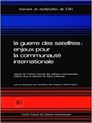 La guerre des satellites : enjeux pour la communauté internationale