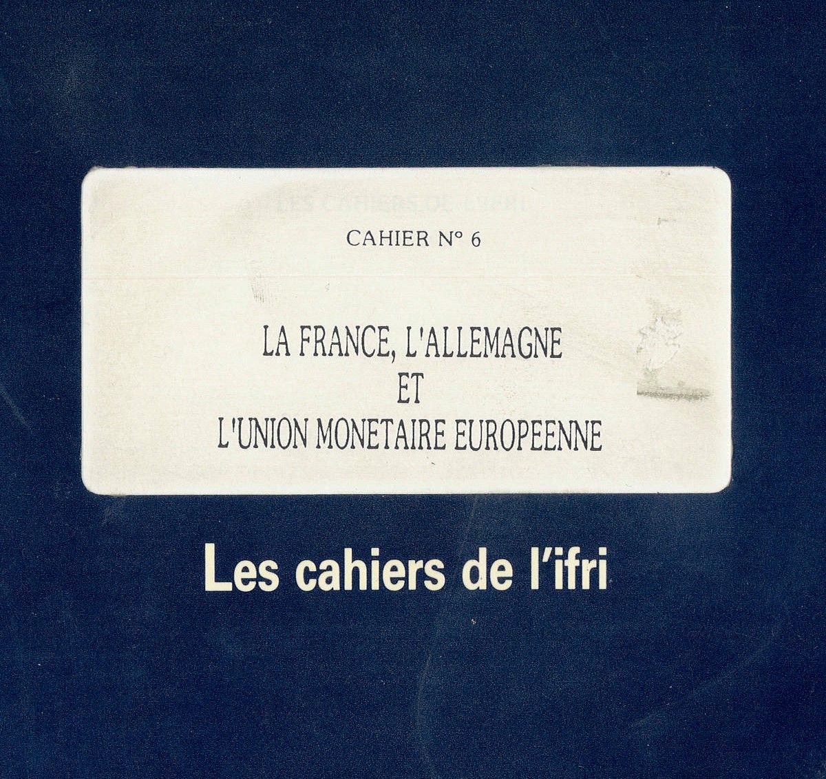 La France, l'Allemagne et L'Union monétaire européenne  N°6