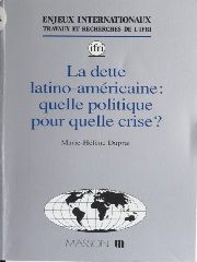 La dette latino-américaine : quelle politique pour quelle crise ?