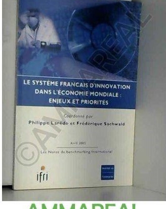 le systhème français d'innovation dans l'économie mondiale : enjeux et priorités